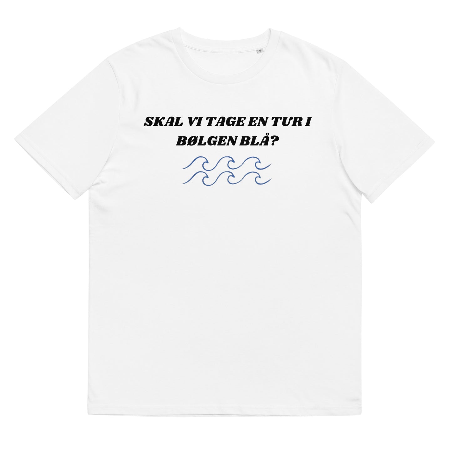 SKAL VI TAGE EN TUR I BØLGEN BLÅ Unisex  t-shirt