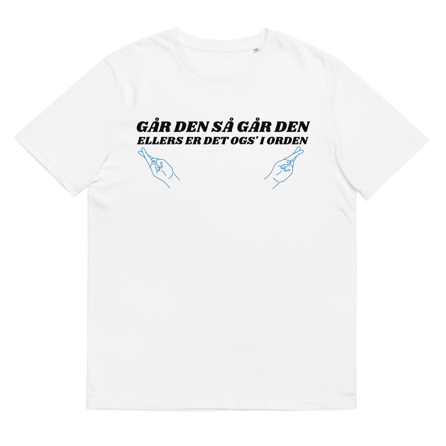 GÅR DEN SÅ GÅR DEN Unisex t-shirt