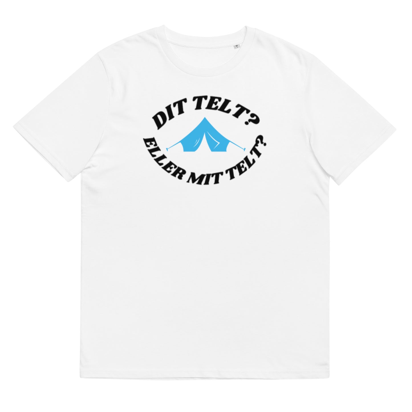 DIT TELT ELLER MIT TELT? Unisex t-shirt