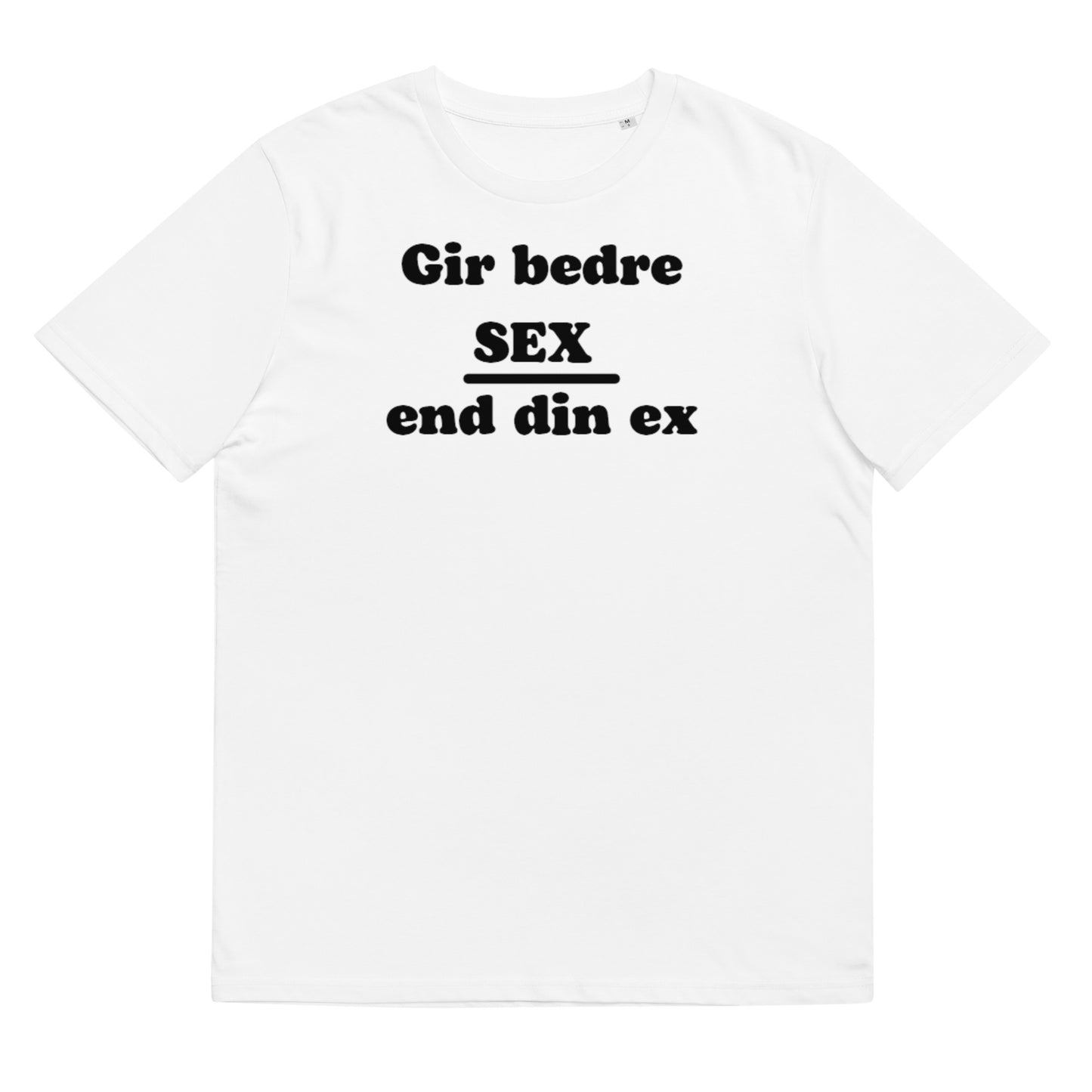 BEDRE SEX END DIN EX Unisex t-shirt