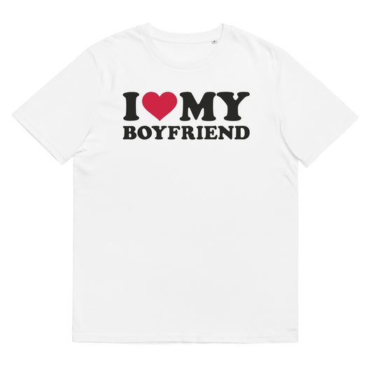 I LOVE MY BOYFRIEND Unisex t-shirt