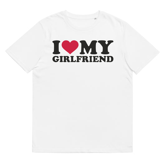 I LOVE MY GIRLFRIEND Unisex t-shirt