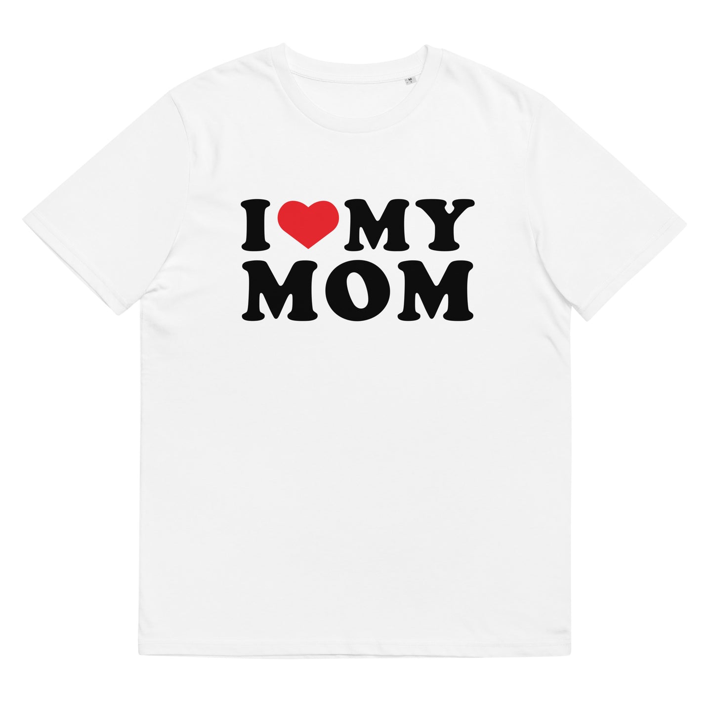 I LOVE MY MOM Unisex t-shirt