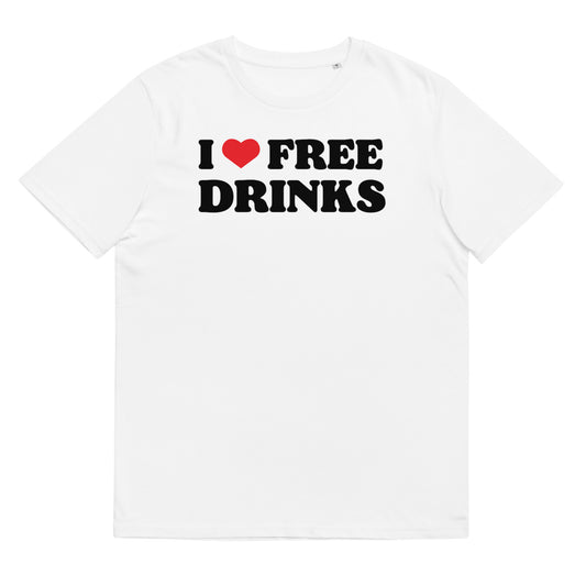 I LOVE FREE DRINKS Unisex t-shirt