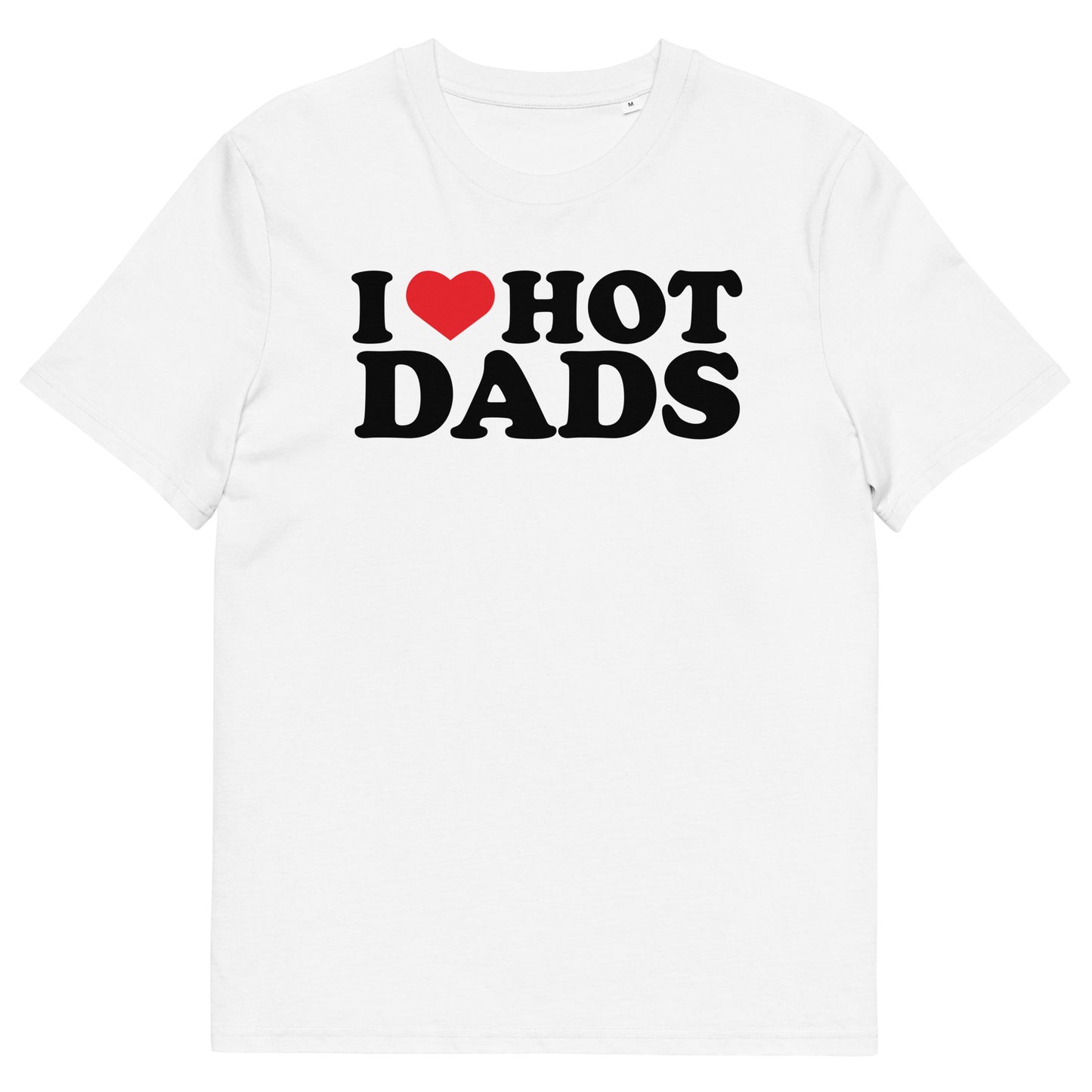 I LOVE HOT DADS Unisex t-shirt