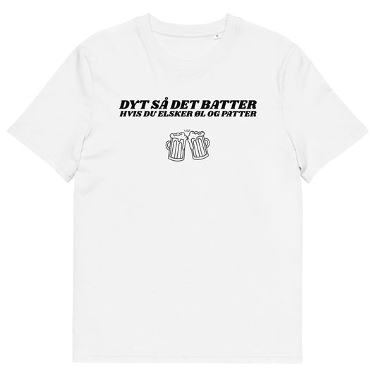 DYT SÅ DET BATTER, HVIS DU ELSKER ØL OG PATTER Unisex t-shirt