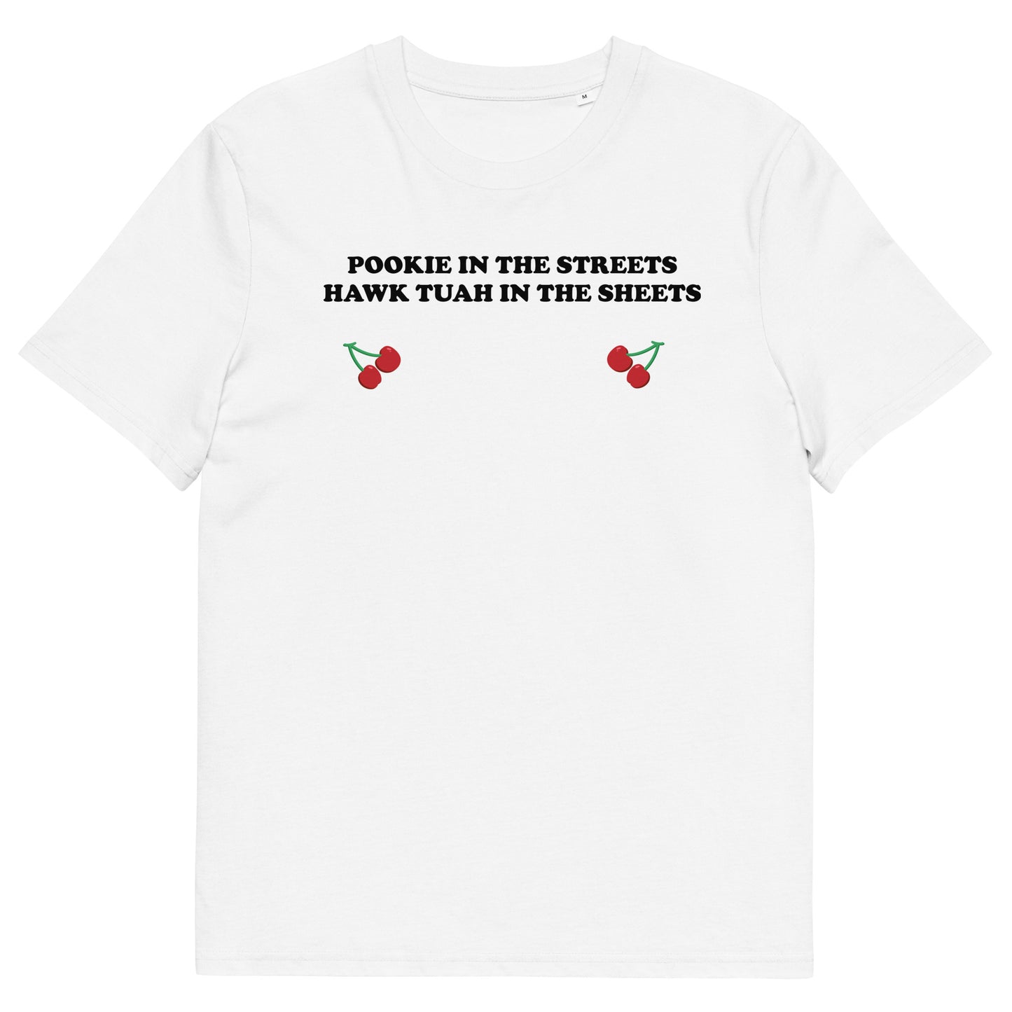 POOKIE IN THE STREETS HAWK TUAH IN THE SHEETS Unisex t-shirt