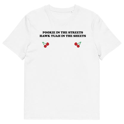 POOKIE IN THE STREETS HAWK TUAH IN THE SHEETS Unisex t-shirt